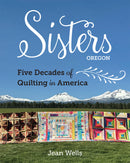 Sisters Oregon Five Decades of Quilting In America