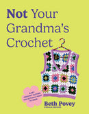 Not Your Grandma's Crochet Book
