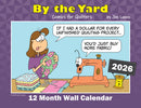 By The Yard For Quilters Wall Calendar 2026