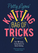 Patty Lyon's Knitting Bag Of Tricks