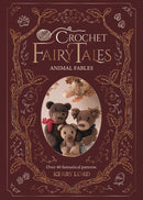 Crochet Fairy Tales: Animal Fables Book