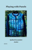 Playing with Panels Quilted Sweatshirt Jacket Pattern From Quilt Woman
