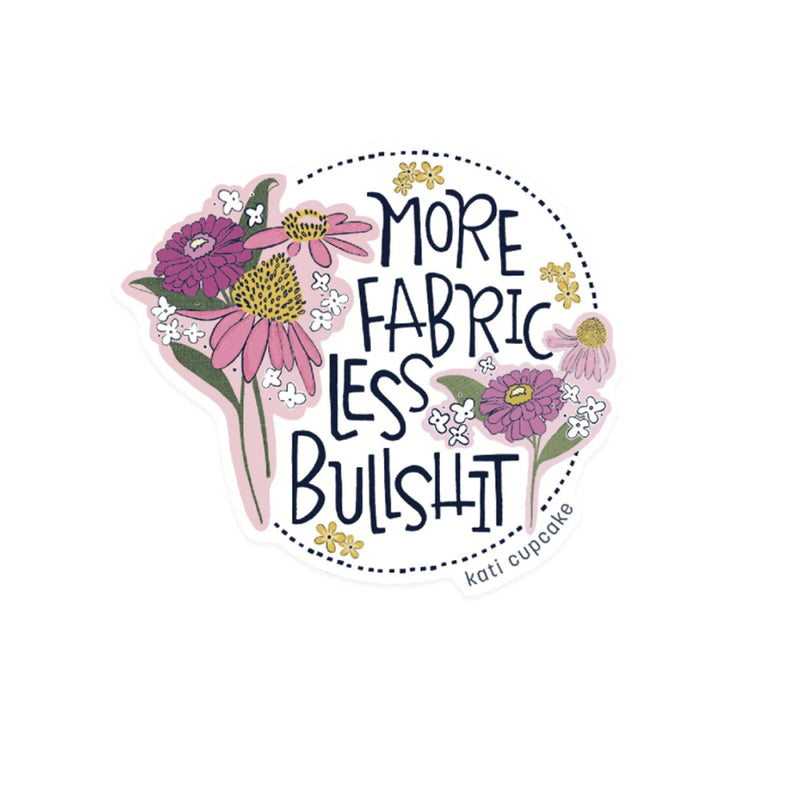 More Fabric Less BS Sticker