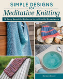 Simple Designs For Meditative Knitting