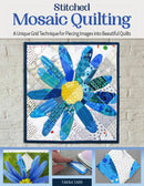 Stitched Photo Mosaic Quilting Book By Timna Tarr