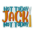 Not Today Jack Sticker