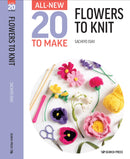 All New 20 To Make Flowers To Knit