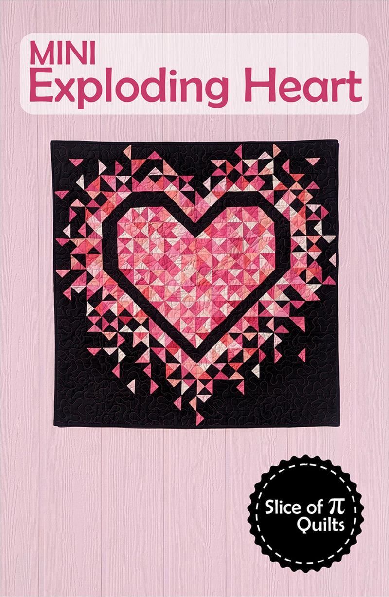 Slice of Pi Quilts MIni Exploding Heart Pattern