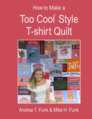 Too Cool Style T-Shirt Quilt Book By Andrea Funk