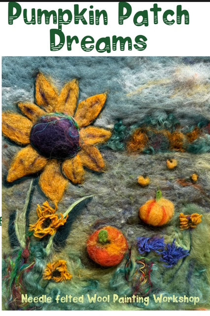 Pumpkin Patch Dreams Needle Felted Wool Painting Class~November 2nd, 2025