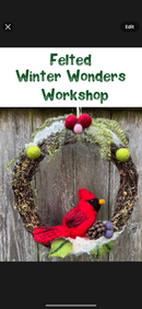 Felted Winter Wonders Class~December 7th, 2025