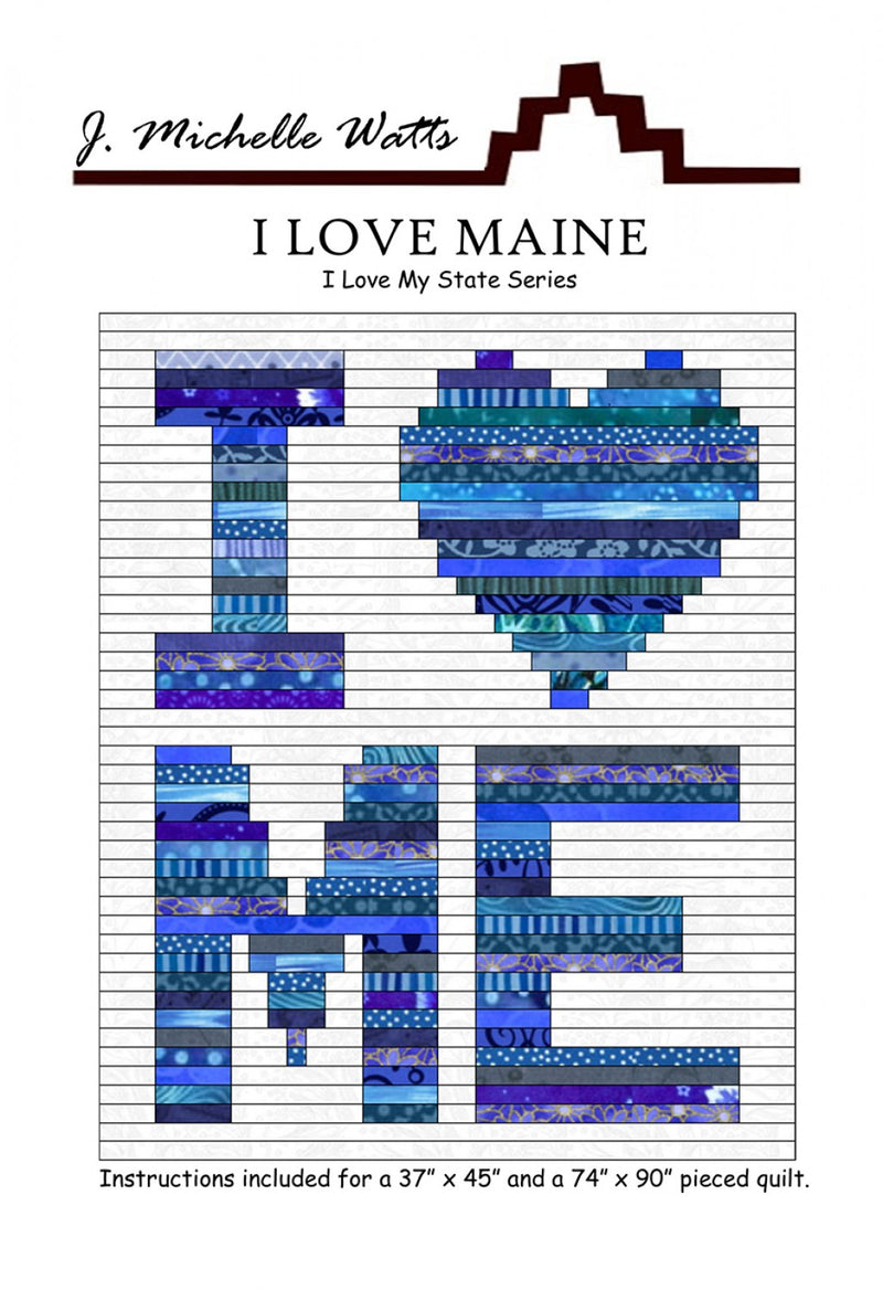J. Michelle Watts I Love Maine Quilt Pattern