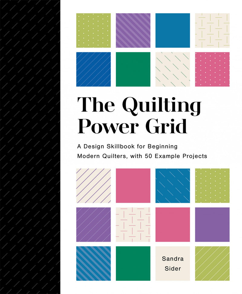 The Quilting Power Grid A Design Skillbook For Beginning Modern Quilters