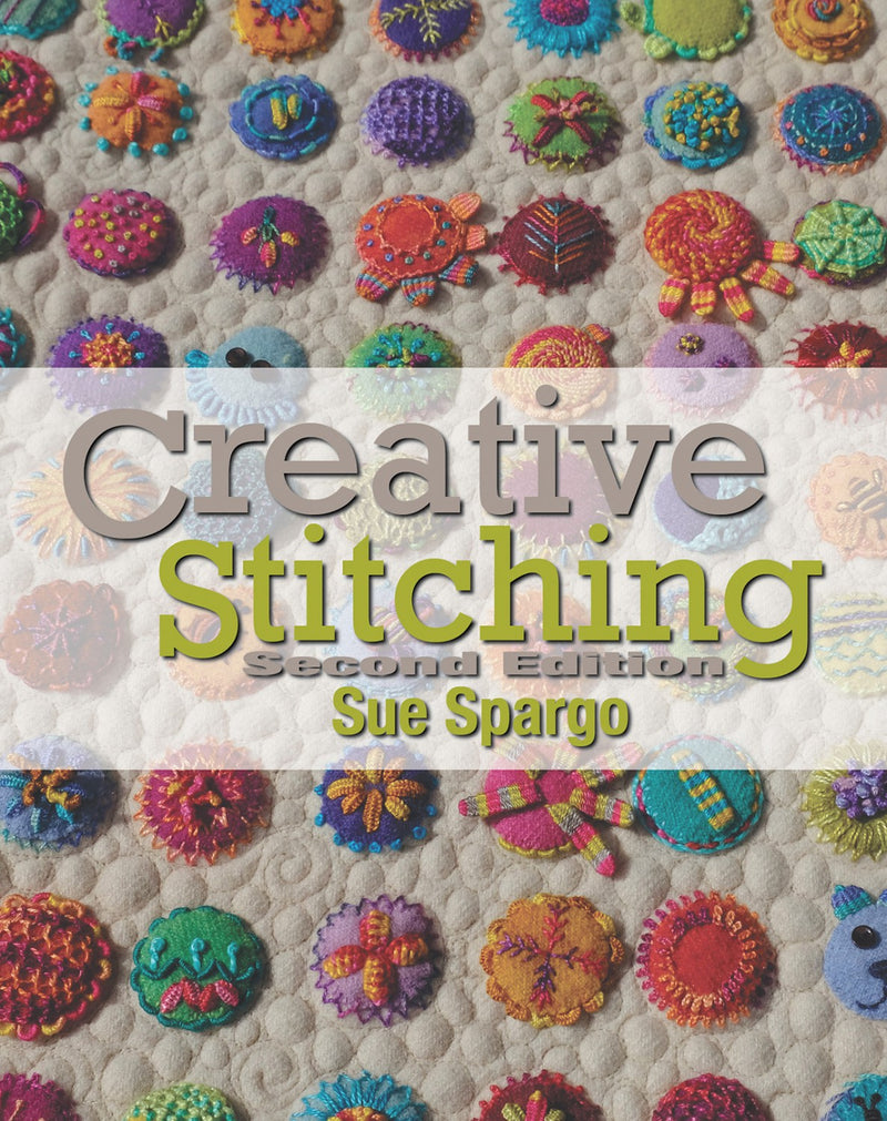 Sue Spargo Creative Stitching Second Edition